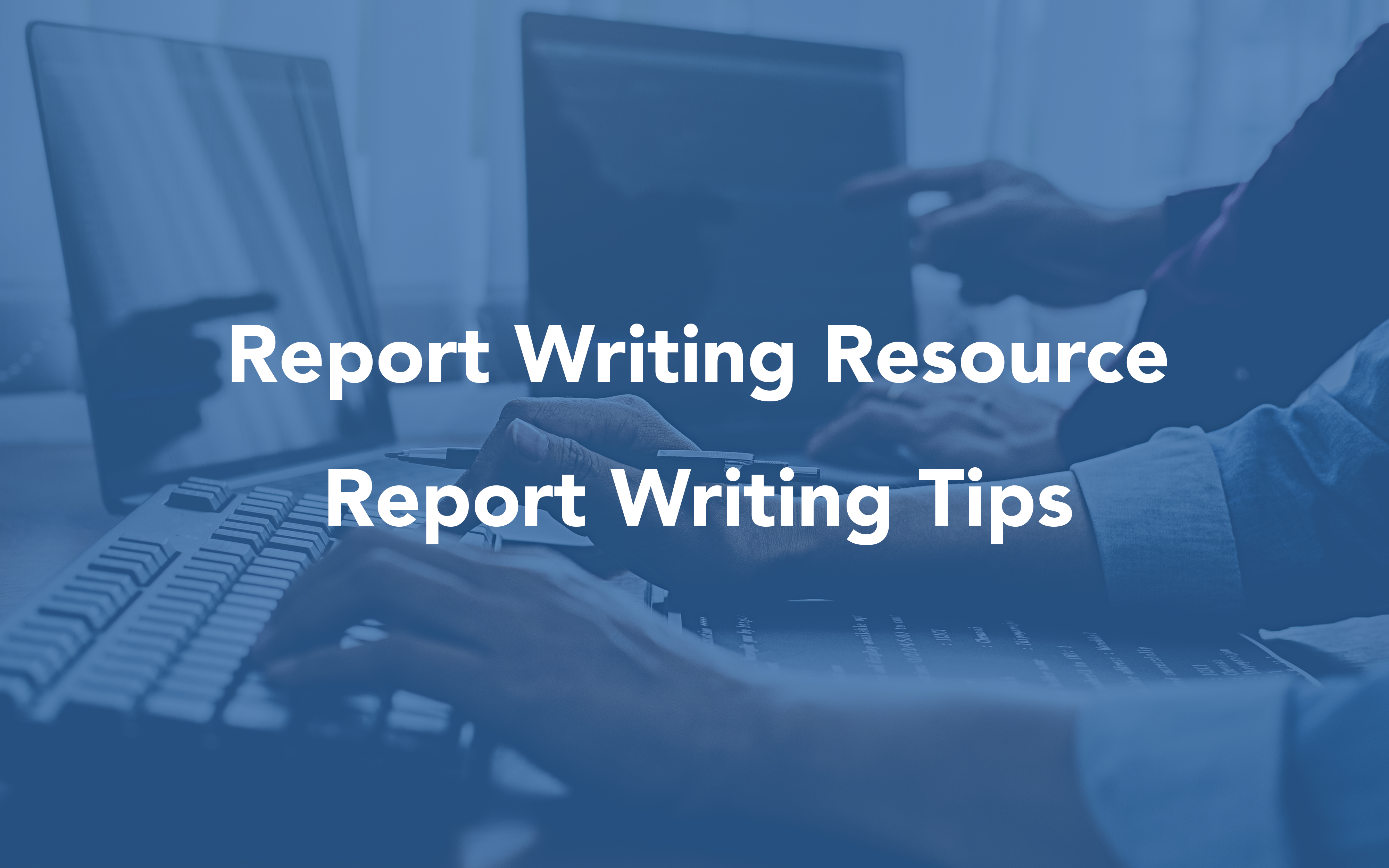 Report Writing Resources Image for Report Writing Tips